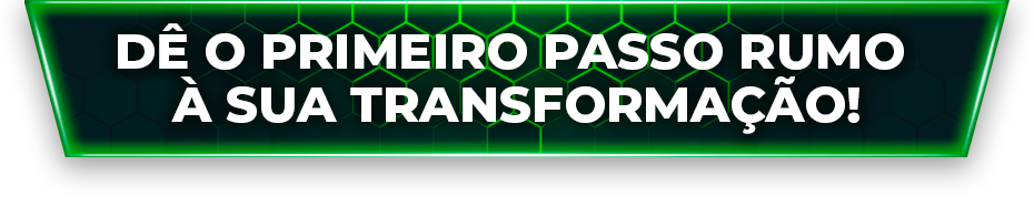 Dê o Primeiro Passo Rumo à Sua Transformação!